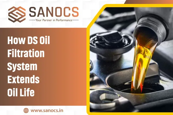 How DS Oil Filtration System Extends Oil Life