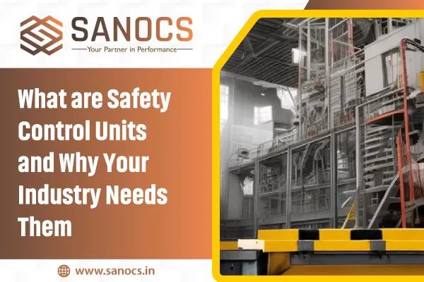 What are Safety Control Units and Why Your Industry Needs Them