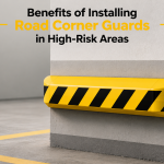 Benefits of Installing Road Corner Guards in High-Risk Areas
