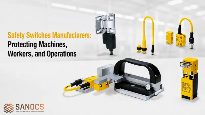 Safety Switches Manufacturers: Protecting Machines, Workers, and Operations