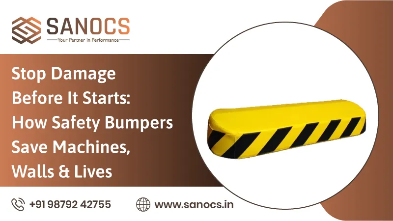 Stop Damage Before It Starts: How safety bumpers Save Machines, Walls & Lives