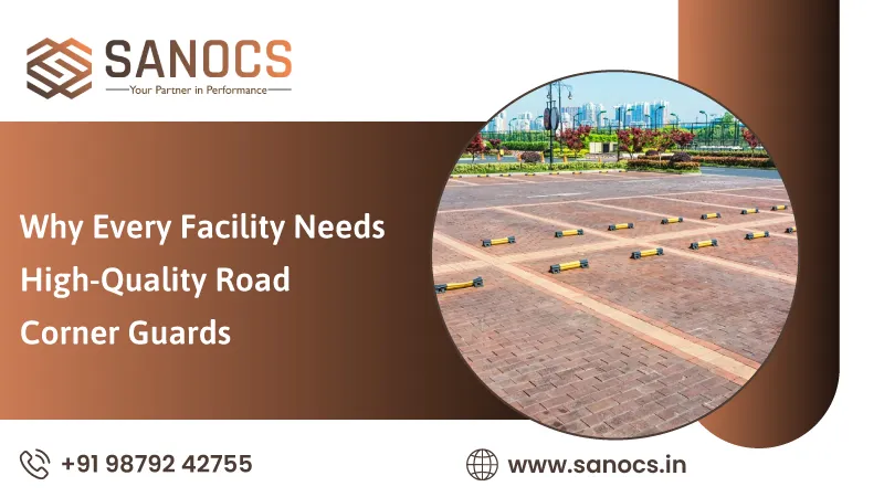 Why Every Facility Needs High-Quality Road Corner Guards